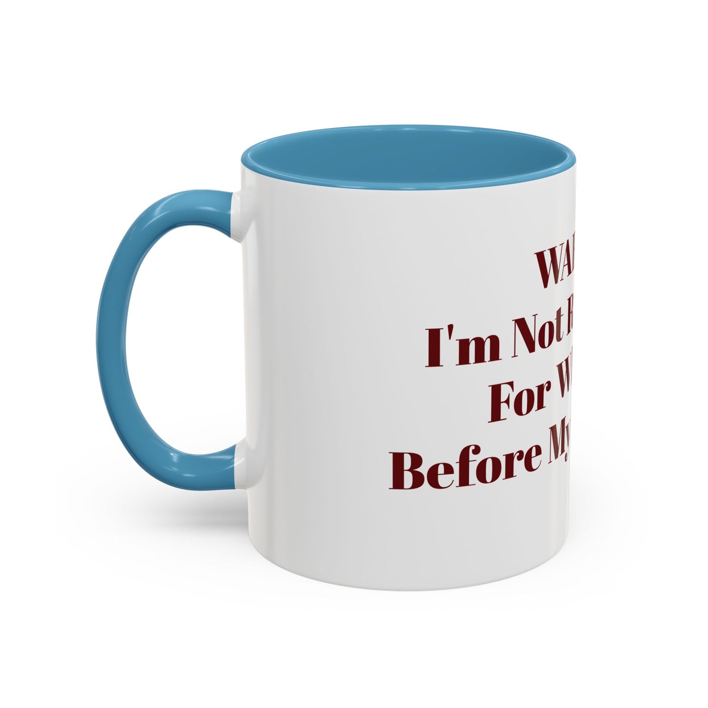 Mourning attitude Coffee Mug (11, and 15oz)