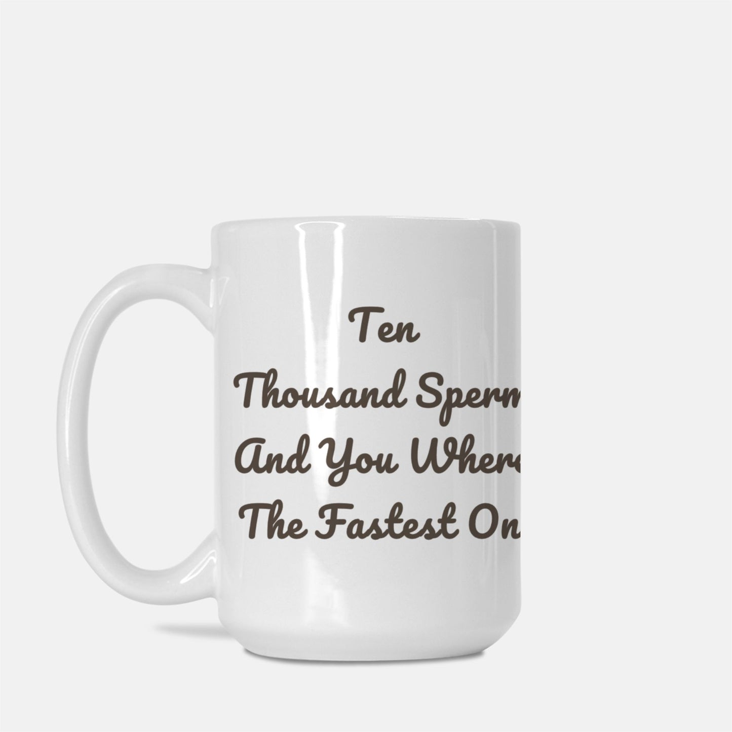 Ten Thousand Sperm Mug.