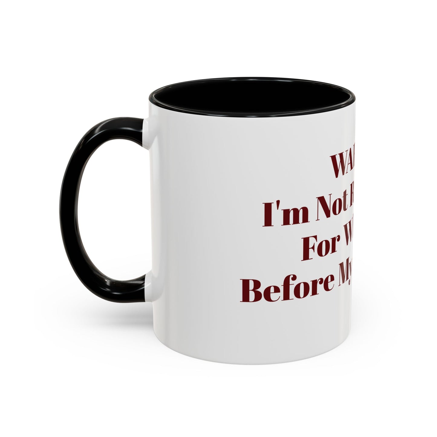 Mourning attitude Coffee Mug (11, and 15oz)