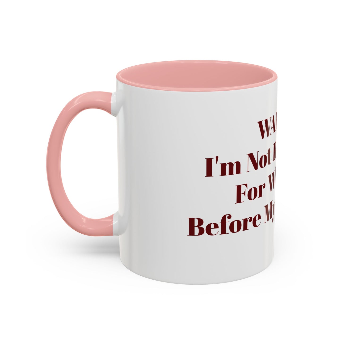 Mourning attitude Coffee Mug (11, and 15oz)