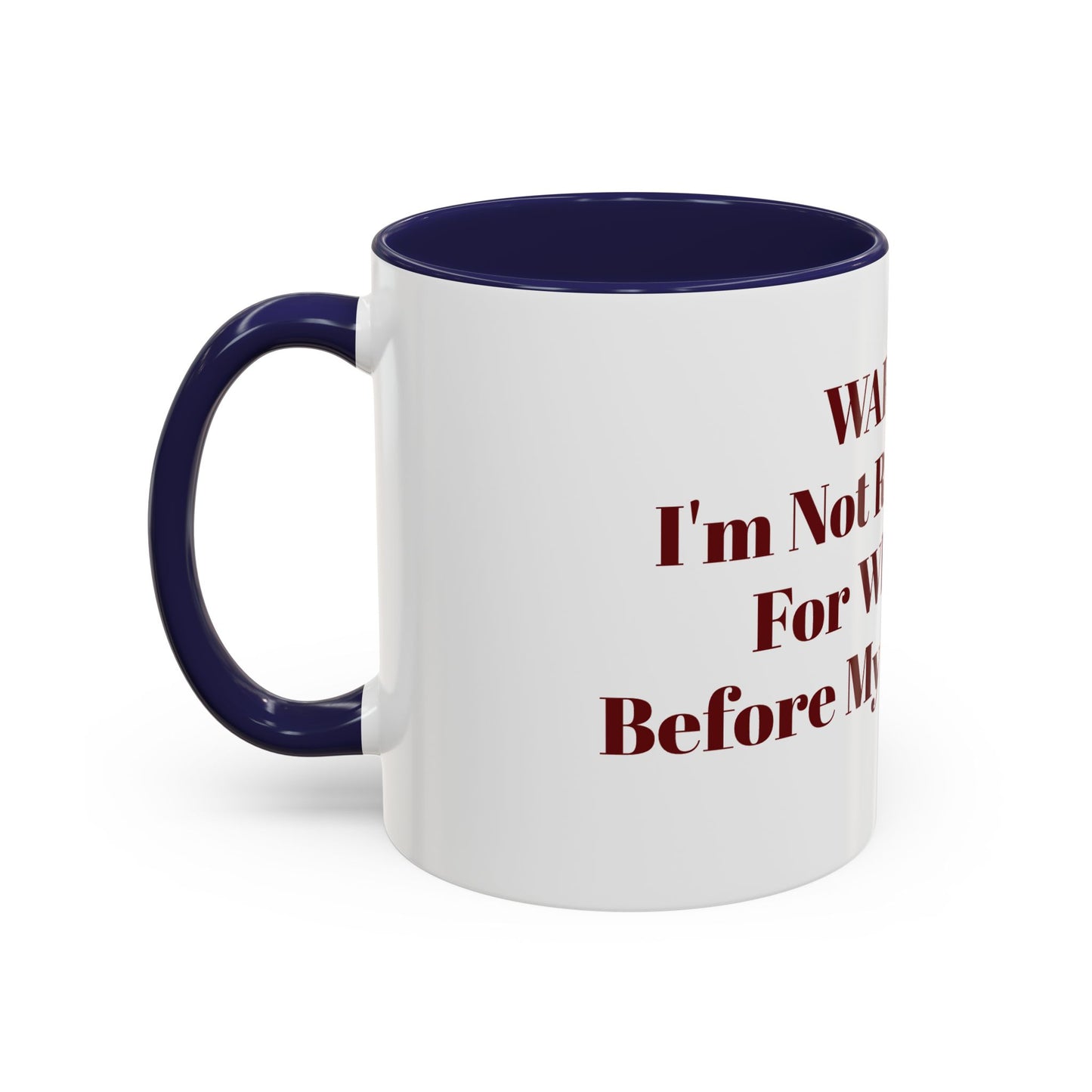 Mourning attitude Coffee Mug (11, and 15oz)